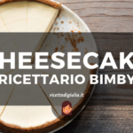 Cheesecake Ricettario Bimby